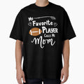 My Favorite Player Calls Me Mom T-Shirt - Custom Art Print Men Women - T-Shirt, Sweatshirt, Hoodie