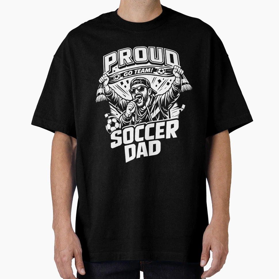 Proud Soccer Dad Funny Football Fan T-Shirt - Unique Graphic Unisex - T-Shirt, Sweatshirt, Hoodie