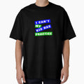 I Cant My Has Practice T-Shirt - Unique Graphic for Adults - T-Shirt, Sweatshirt, Hoodie