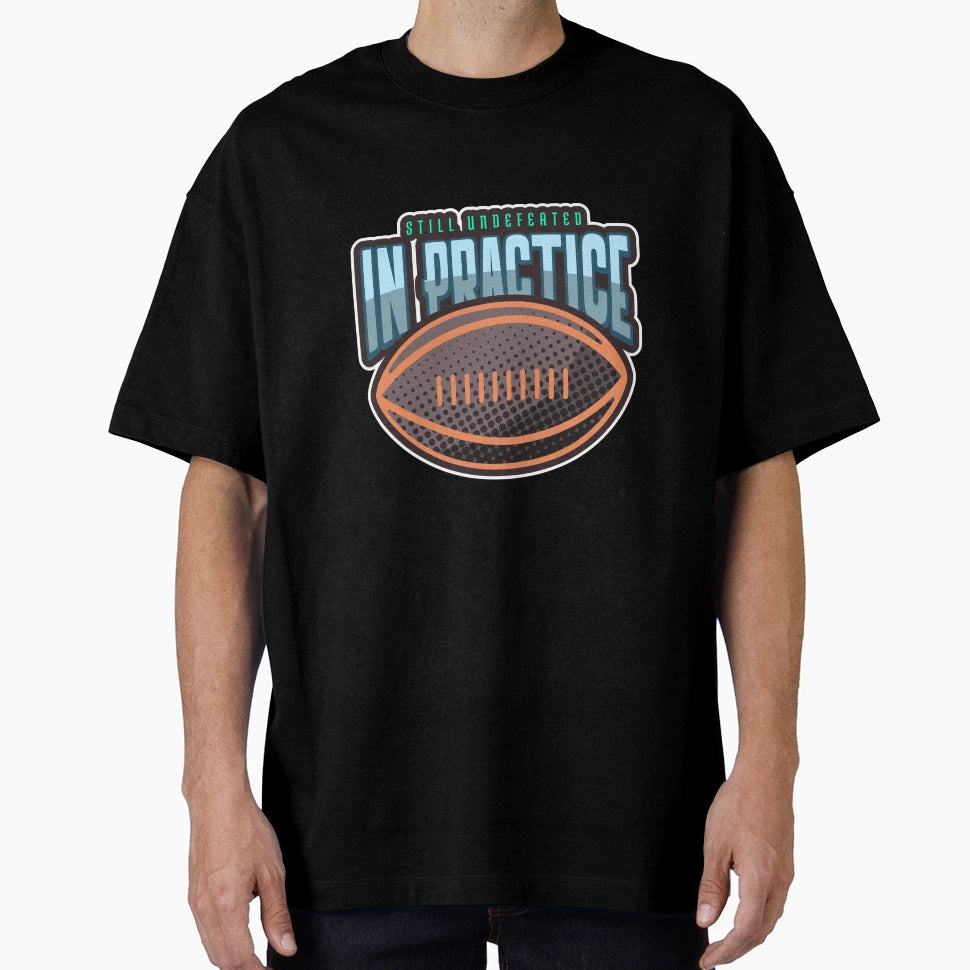 Still Undefeated Practice Sports Club T-Shirt - Aesthetic Graphic Men Women - T-Shirt, Sweatshirt, Hoodie