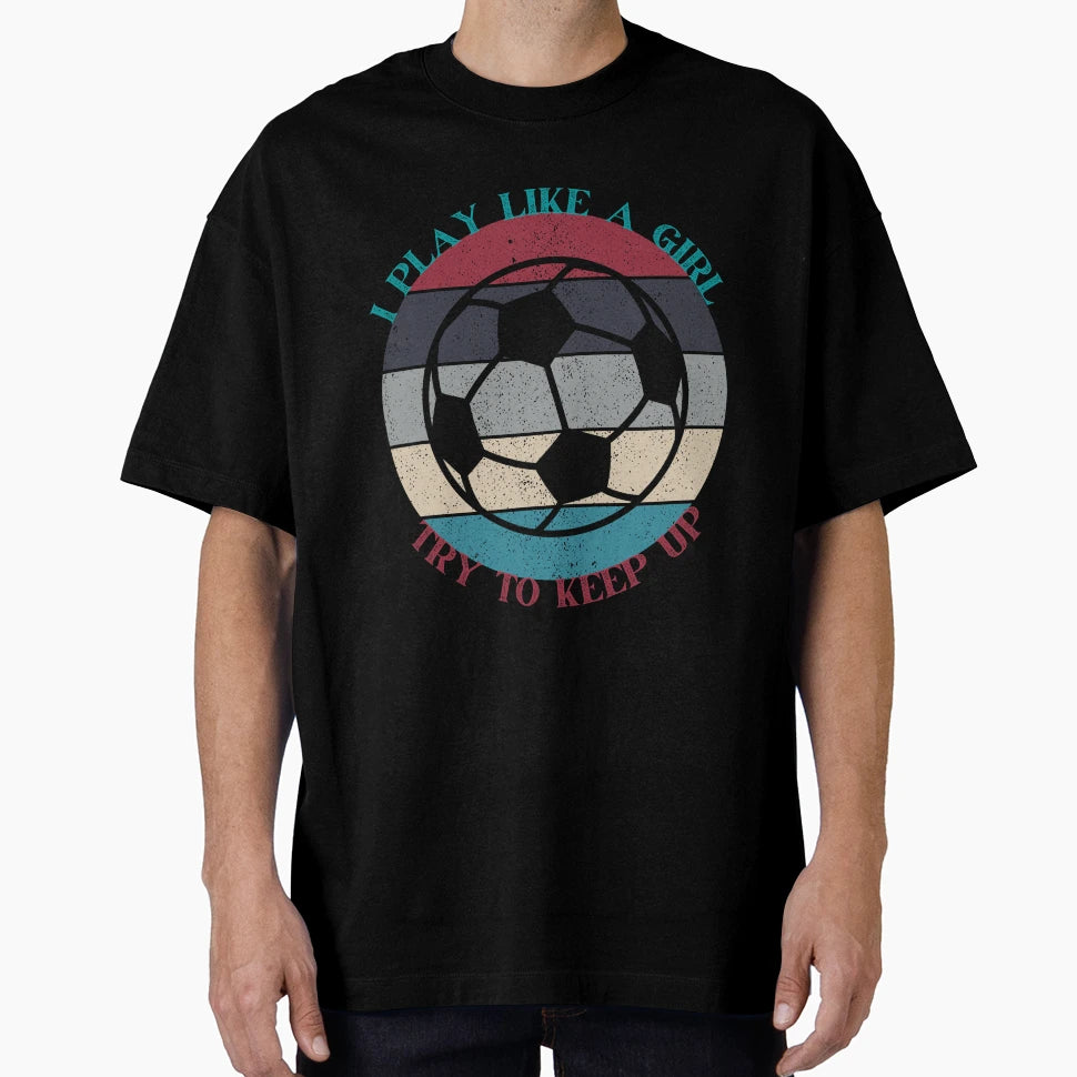 I Play Like Try To Keep Up Basketball T-Shirt - Trendy Graphic Unisex - T-Shirt, Sweatshirt, Hoodie
