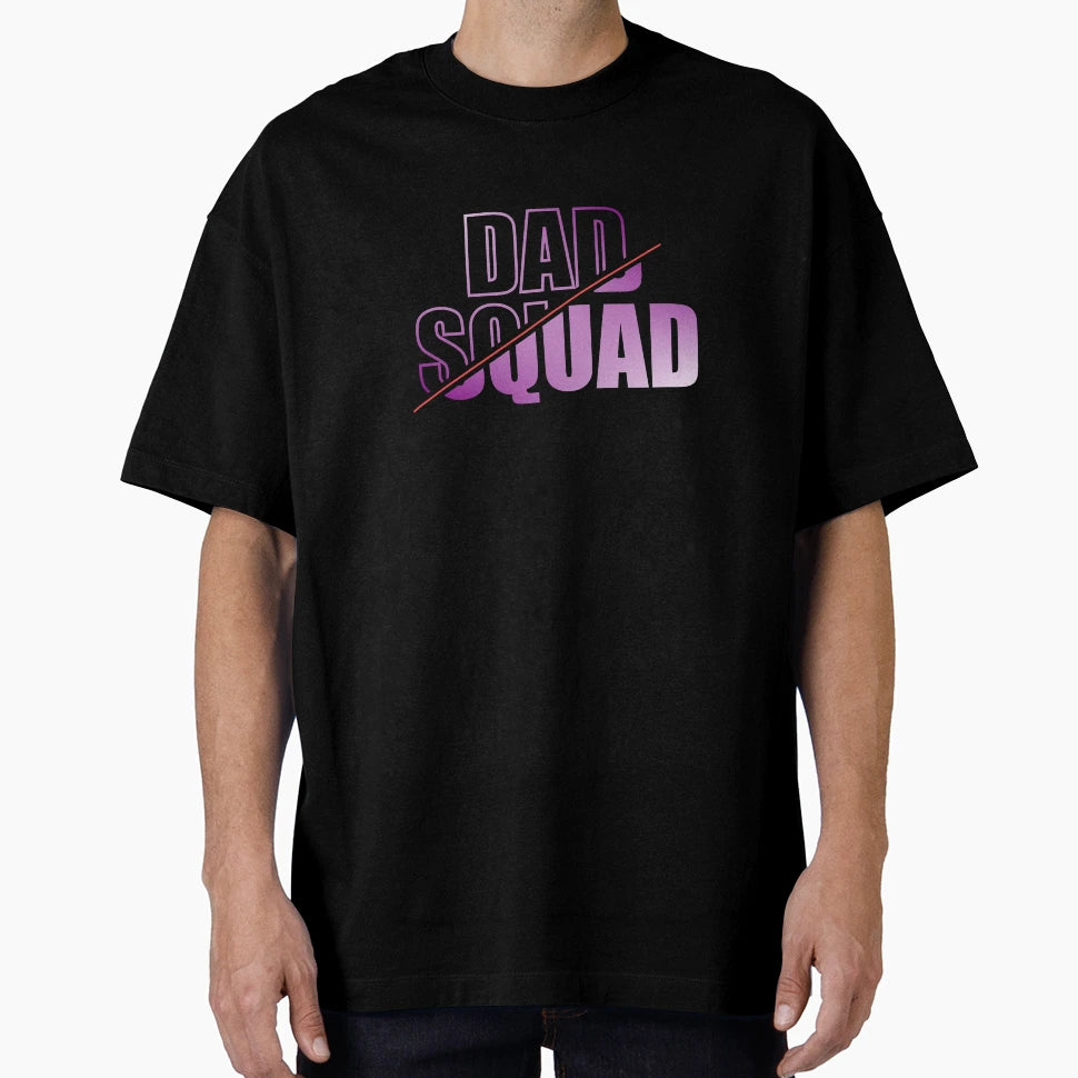 Dad Squad T-Shirt - Novelty Apparel Unisex - T-Shirt, Sweatshirt, Hoodie