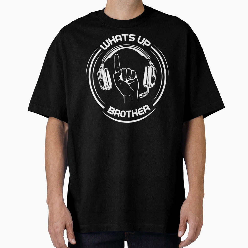 Whats Up Brother T-Shirt - Fun Novelty Design Unisex - T-Shirt, Sweatshirt, Hoodie