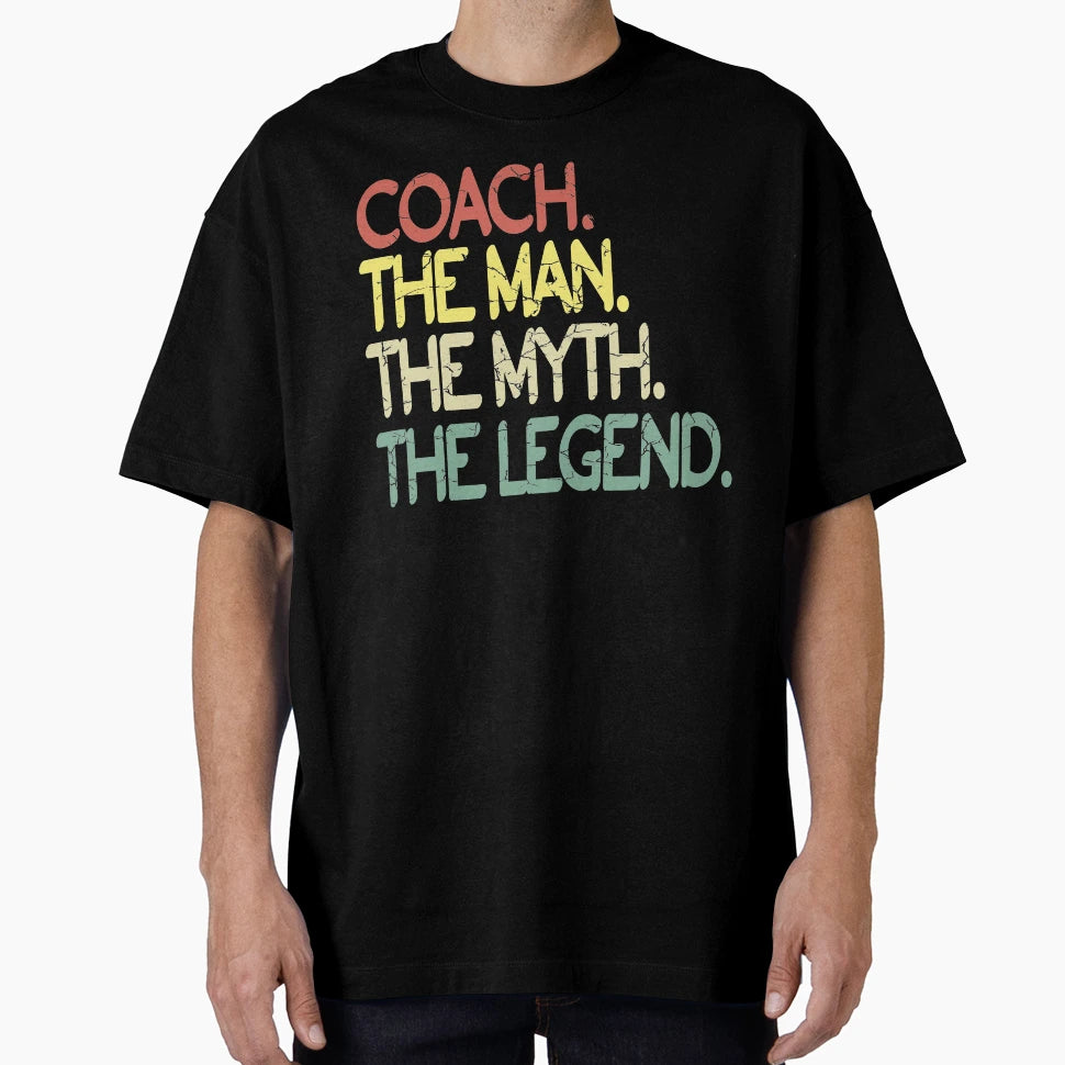 Coach Myth Legend Coaching T-Shirt - Novelty Apparel Men Women - T-Shirt, Sweatshirt, Hoodie