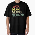 Coach Myth Legend Coaching T-Shirt - Novelty Apparel Men Women - T-Shirt, Sweatshirt, Hoodie
