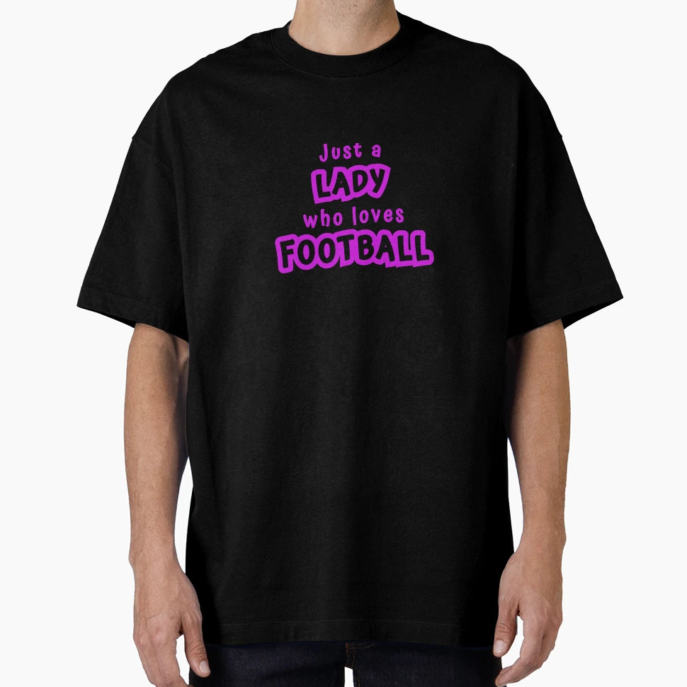 Just Lady Who Loves Football T-Shirt - Minimalist Print for Adults - T-Shirt, Sweatshirt, Hoodie