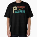 Practice Makes Progress Personal Growth T-Shirt - Graphic Print Men Women - T-Shirt, Sweatshirt, Hoodie