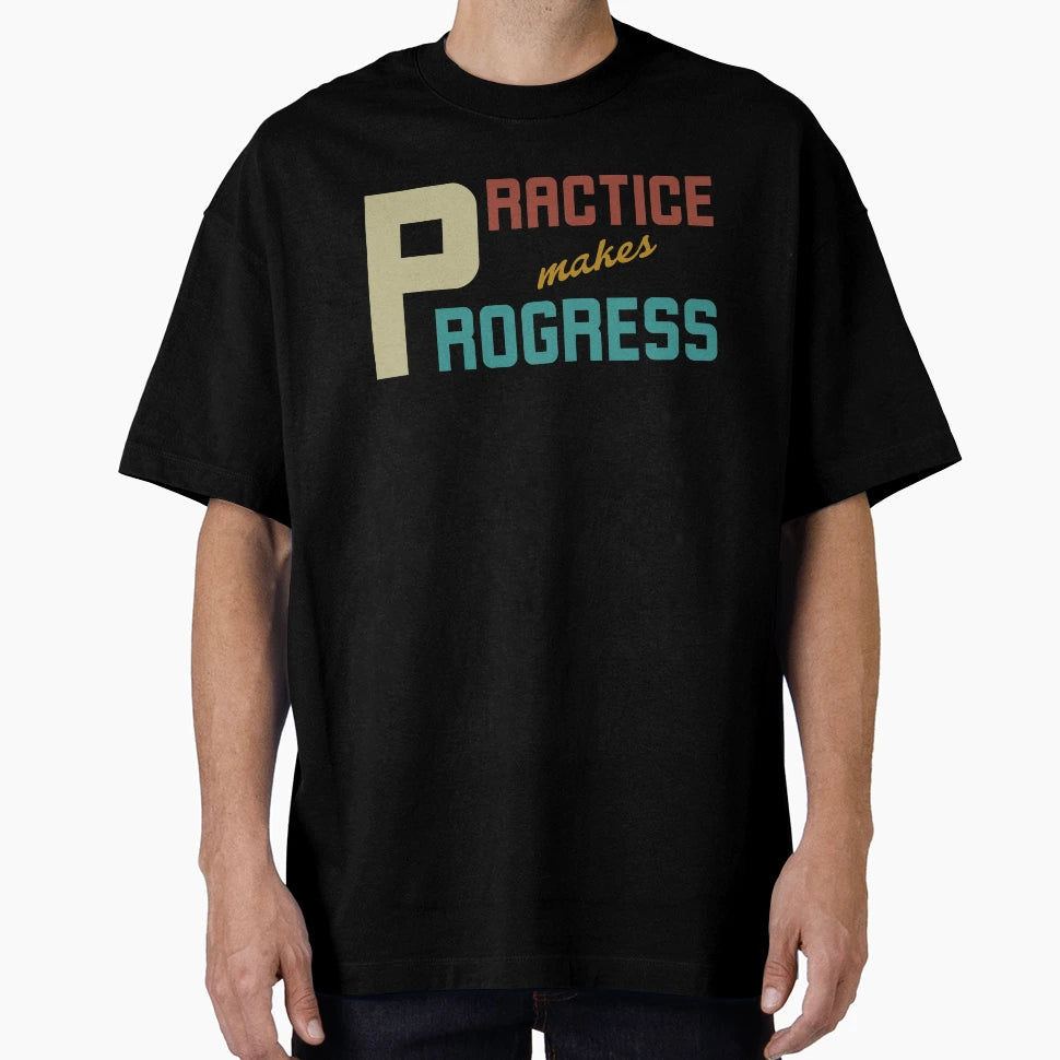 Practice Makes Progress Personal Growth T-Shirt - Graphic Print Men Women - T-Shirt, Sweatshirt, Hoodie