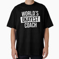 Worlds Okayest Coach T-Shirt - Minimalist Print Unisex - T-Shirt, Sweatshirt, Hoodie