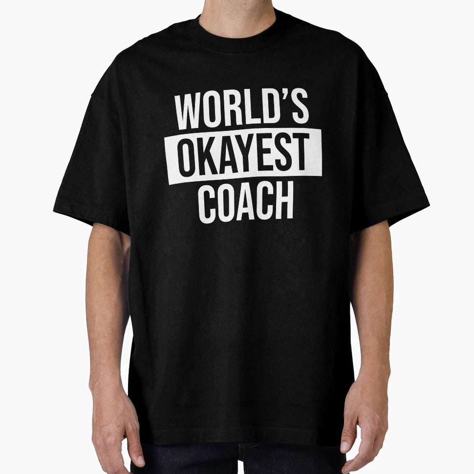 Worlds Okayest Coach T-Shirt - Minimalist Print Unisex - T-Shirt, Sweatshirt, Hoodie