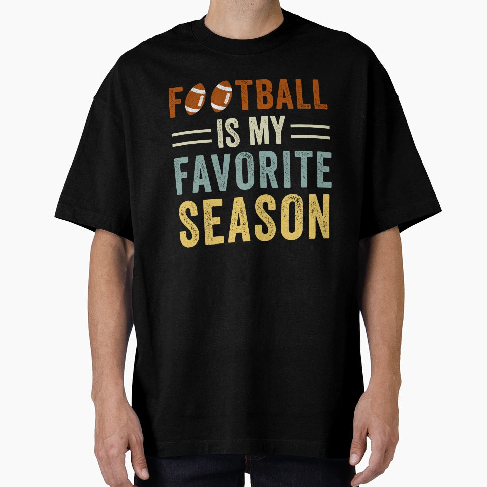 Football Is My Favorite Season T-Shirt - Minimalist Print Unisex - T-Shirt, Sweatshirt, Hoodie