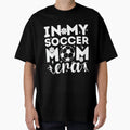 My Soccer Mom Era T-Shirt - Casual Everyday Wear for Adults - T-Shirt, Sweatshirt, Hoodie