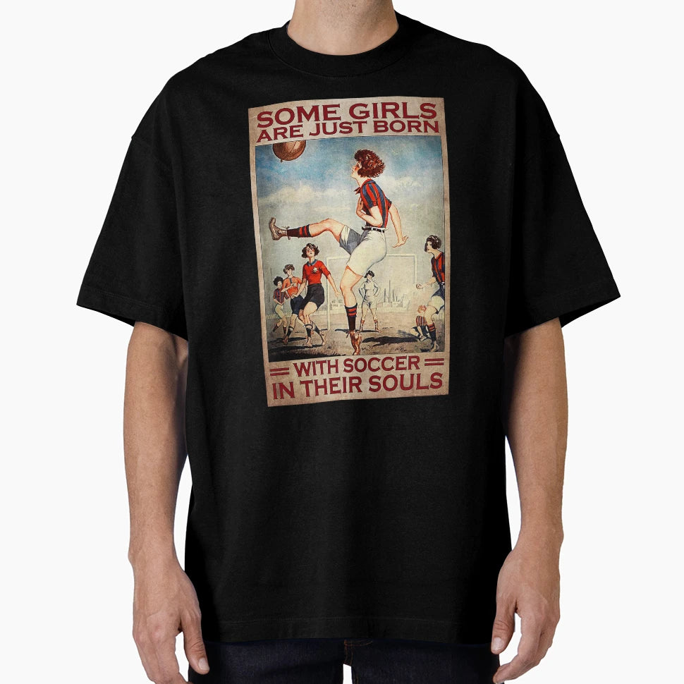 Some Are Just Born Soccer Their T-Shirt - Fun Novelty Design for Adults - T-Shirt, Sweatshirt, Hoodie