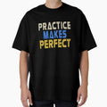 Practice Makes T-Shirt - Novelty Apparel for Adults - T-Shirt, Sweatshirt, Hoodie