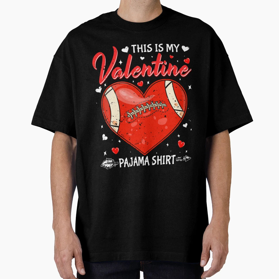 This Is My Valentine Footbal T-Shirt - Graphic Print for Adults - T-Shirt, Sweatshirt, Hoodie