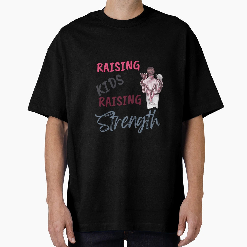 Raising Raising Strength Mom Strength T-Shirt - Graphic Print Unisex - T-Shirt, Sweatshirt, Hoodie