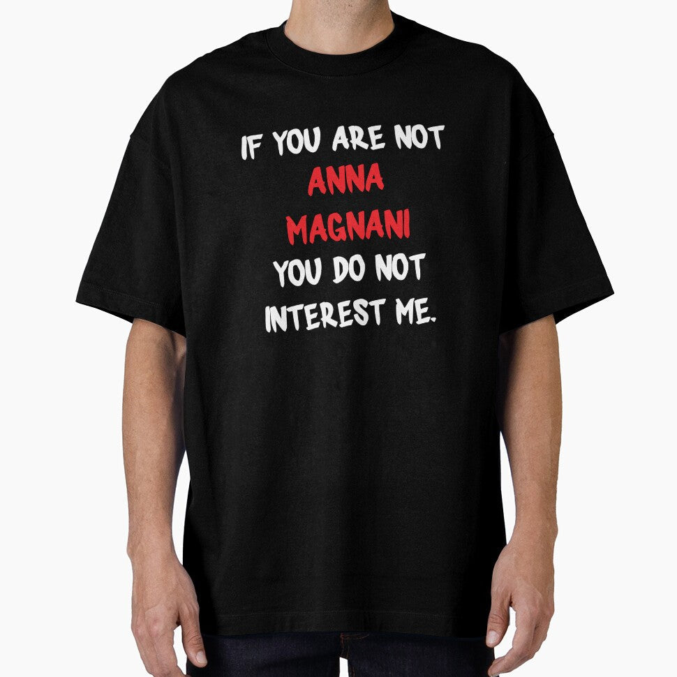 Anna Magnani If you are not by 2Girls1Shirt - Adult & Kids T-Shirts, Sweatshirts & Hoodies apparel design preview 1