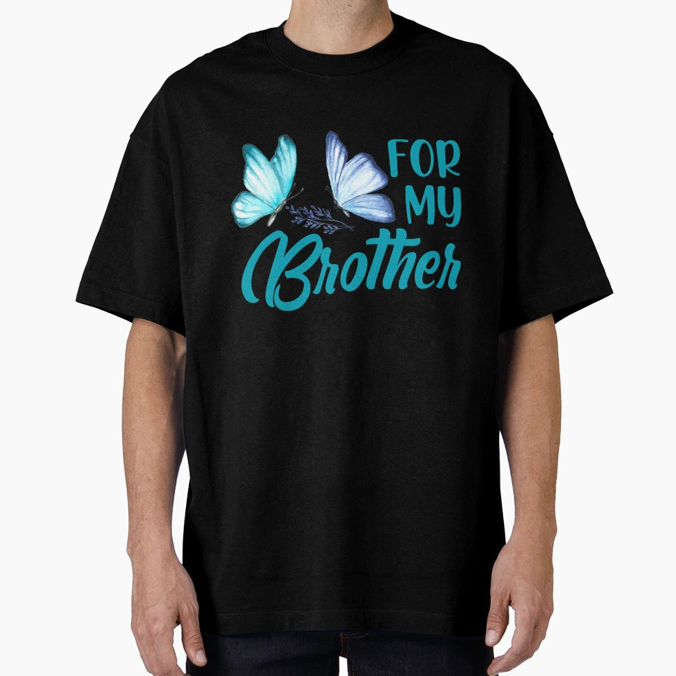 My Brother T-Shirt - Streetwear Style Men Women - T-Shirt, Sweatshirt, Hoodie