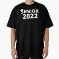 Class 2022 Senior Year I T-Shirt - Graphic Print Unisex - T-Shirt, Sweatshirt, Hoodie