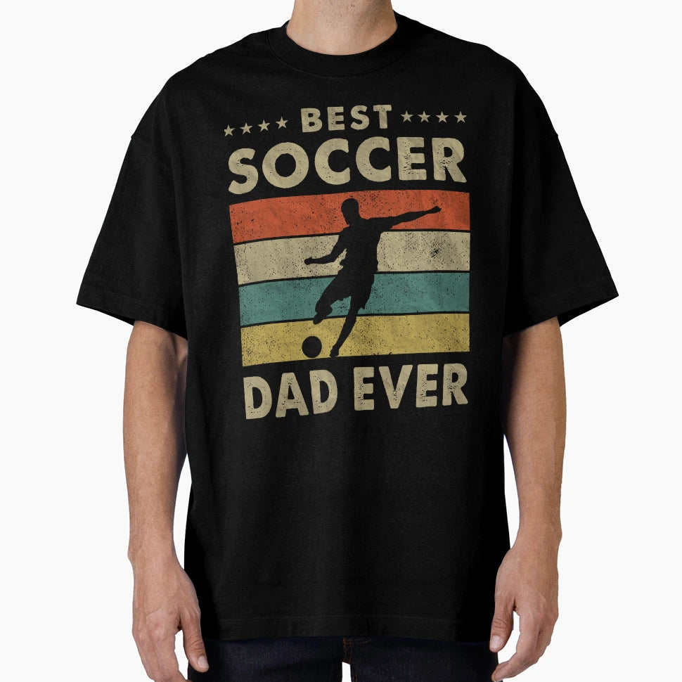 Best Soccer Dad Ever Soccer Fathers Day T-Shirt - Graphic Print Men Women - T-Shirt, Sweatshirt, Hoodie