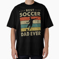 Best Soccer Dad Ever Soccer Fathers Day T-Shirt - Graphic Print Men Women - T-Shirt, Sweatshirt, Hoodie
