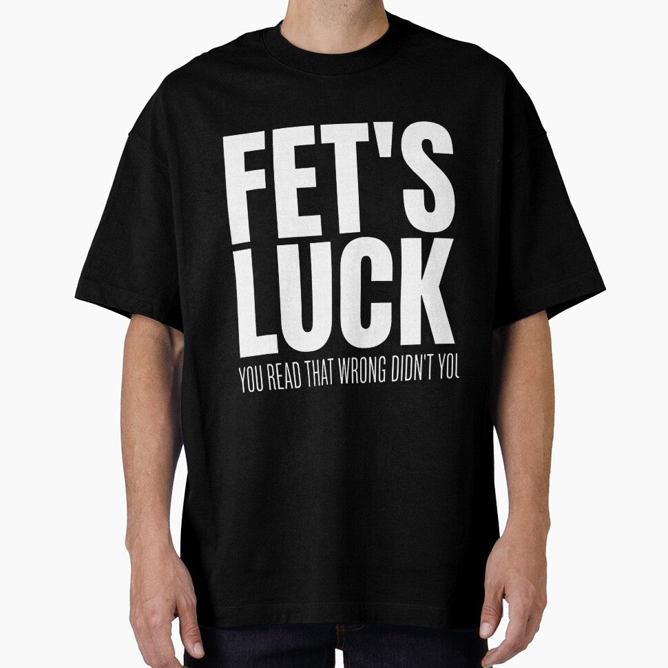 Fet Luck Statement Bold by clarabersetart - Adult & Kids T-Shirts, Sweatshirts & Hoodies apparel design preview 1