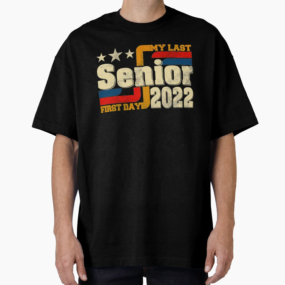 My Last First Day Senior Back To T-Shirt - Fun Novelty Design Men Women - T-Shirt, Sweatshirt, Hoodie