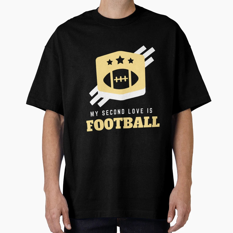 My Second Love Is Football T-Shirt - Graphic Print for Adults - T-Shirt, Sweatshirt, Hoodie