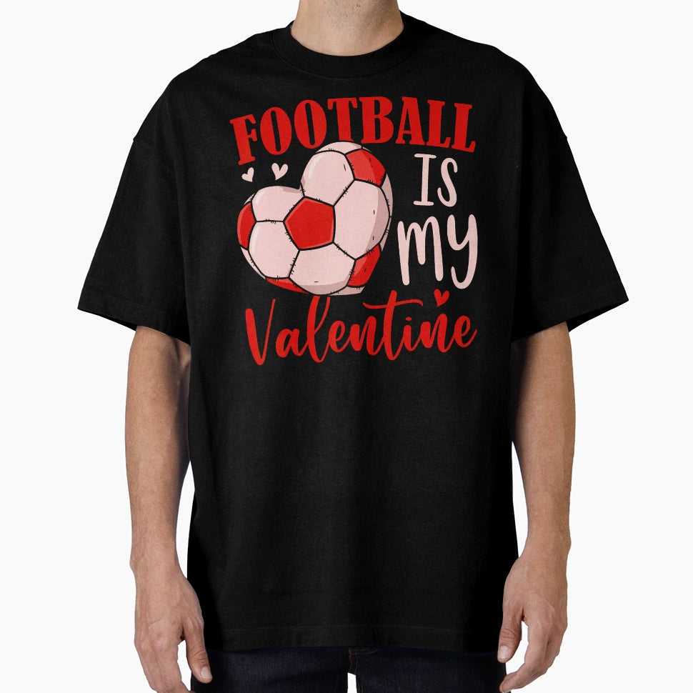 Football Is My Valentine Coach Player T-Shirt - Aesthetic Graphic Unisex - T-Shirt, Sweatshirt, Hoodie
