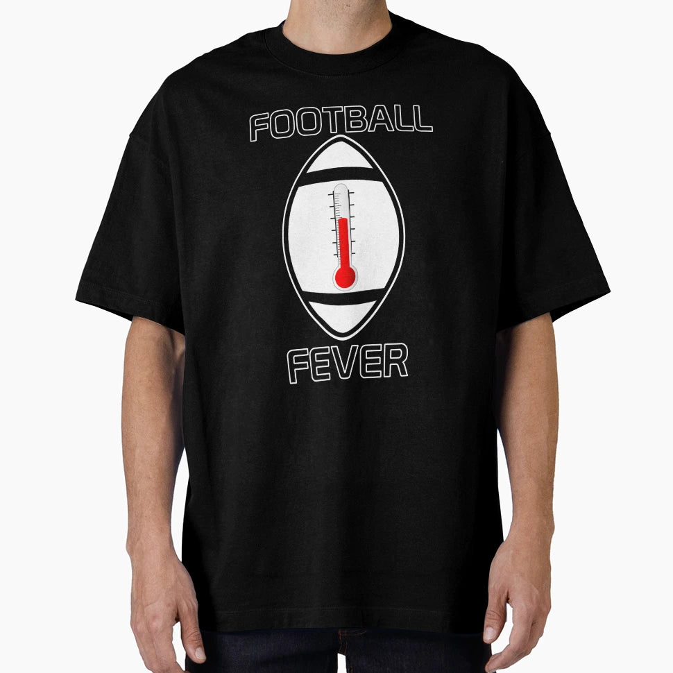 Football Fever T-Shirt - Novelty Apparel for Adults - T-Shirt, Sweatshirt, Hoodie