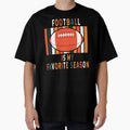 Football Is My Favorite Season T-Shirt - Novelty Apparel Men Women - T-Shirt, Sweatshirt, Hoodie