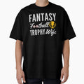 Fantasy Football Trophy Wife T-Shirt - Graphic Print for Adults - T-Shirt, Sweatshirt, Hoodie