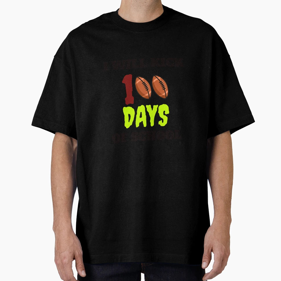 I Will Kick 100 Days School T-Shirt - Fun Novelty Design for Adults - T-Shirt, Sweatshirt, Hoodie