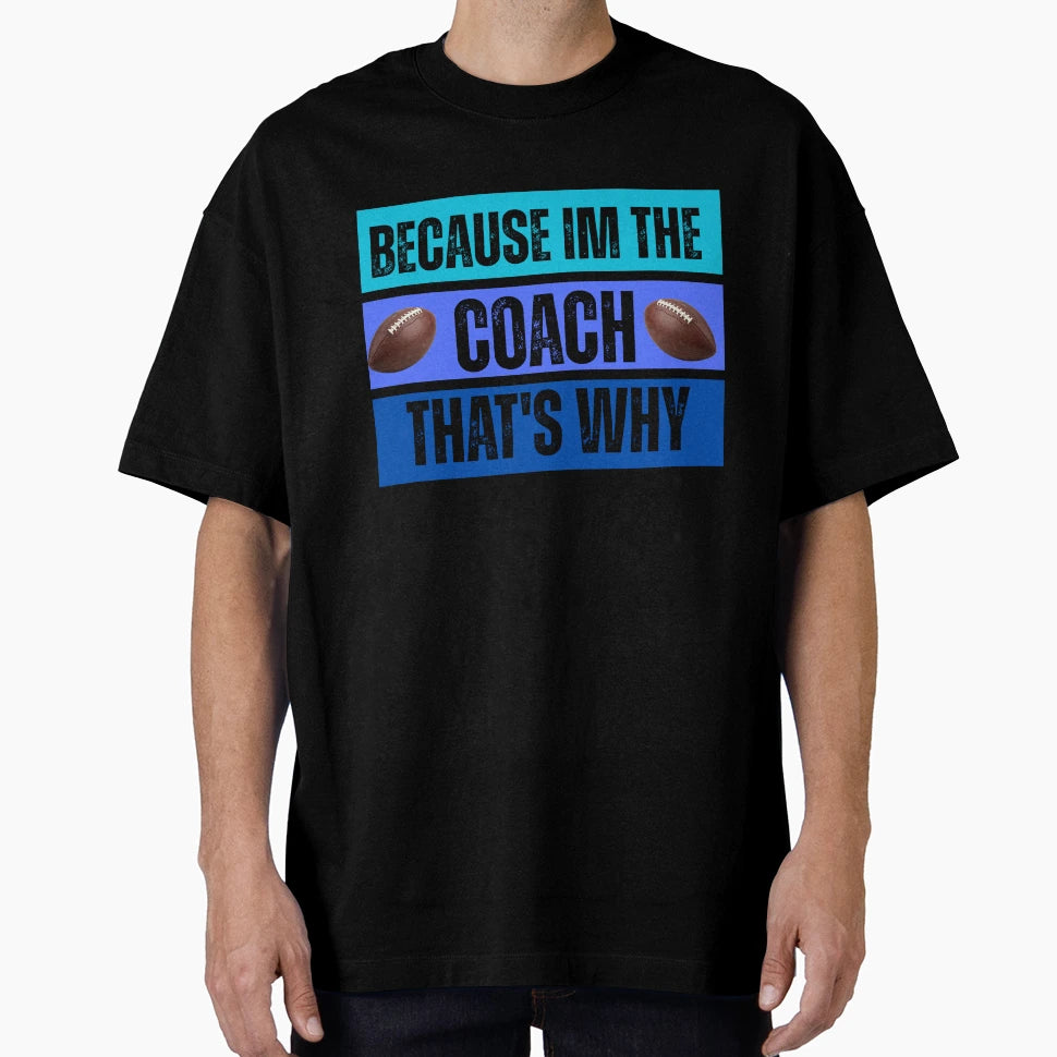 Funny Football Coach T-Shirt - Graphic Print for Adults - T-Shirt, Sweatshirt, Hoodie