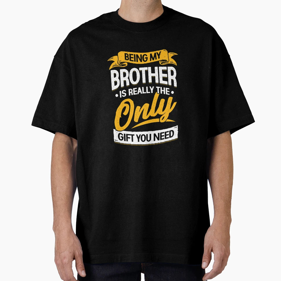 Being My Brother Is Really Only T-Shirt - Casual Everyday Wear Men Women - T-Shirt, Sweatshirt, Hoodie