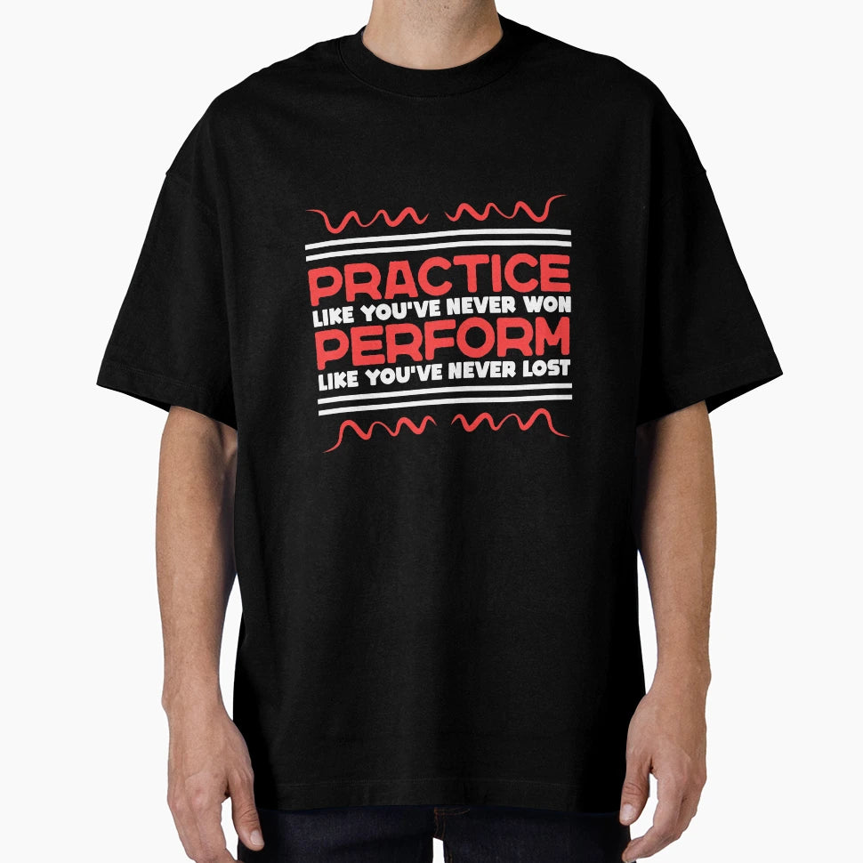 Mma Gift Practice Like Youve Never Won T-Shirt - Streetwear Style Unisex - T-Shirt, Sweatshirt, Hoodie