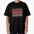 Mma Gift Practice Like Youve Never Won T-Shirt - Streetwear Style Unisex - T-Shirt, Sweatshirt, Hoodie