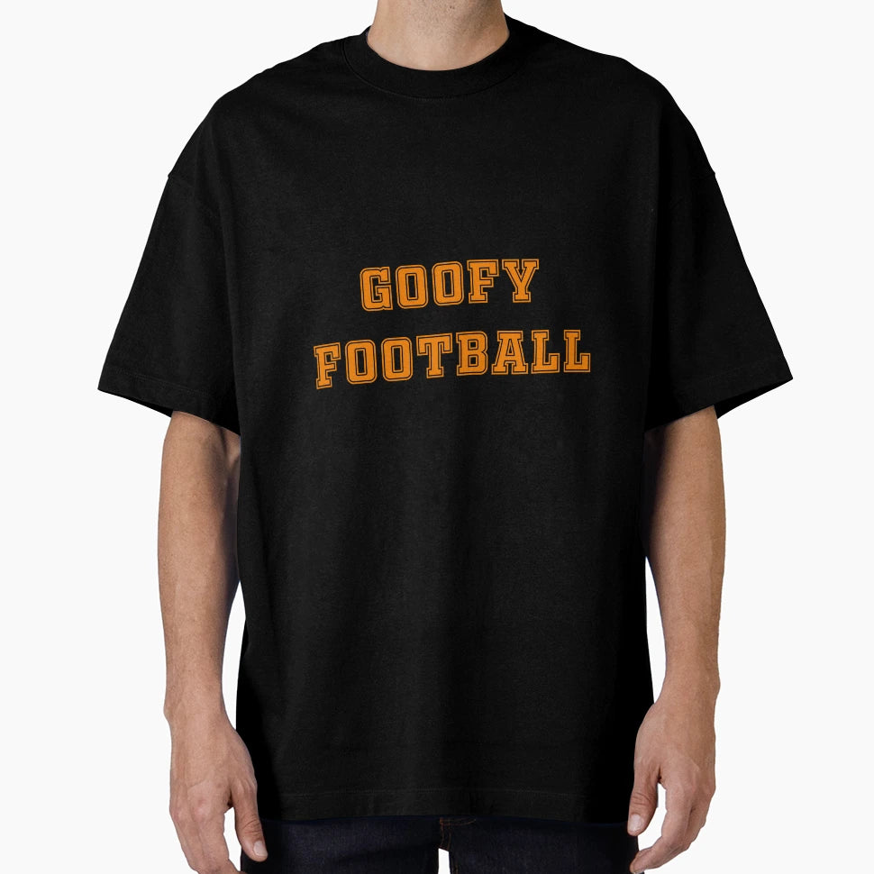 Goofy Football T-Shirt - Novelty Apparel Men Women - T-Shirt, Sweatshirt, Hoodie