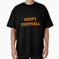 Goofy Football T-Shirt - Novelty Apparel Men Women - T-Shirt, Sweatshirt, Hoodie