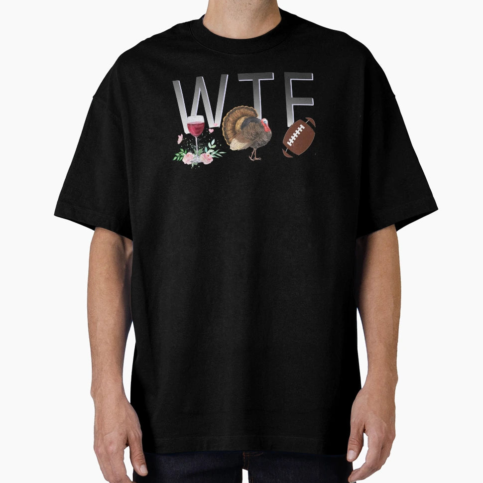 Funny Thanksgiving Sayings 1 T-Shirt - Streetwear Style Unisex - T-Shirt, Sweatshirt, Hoodie
