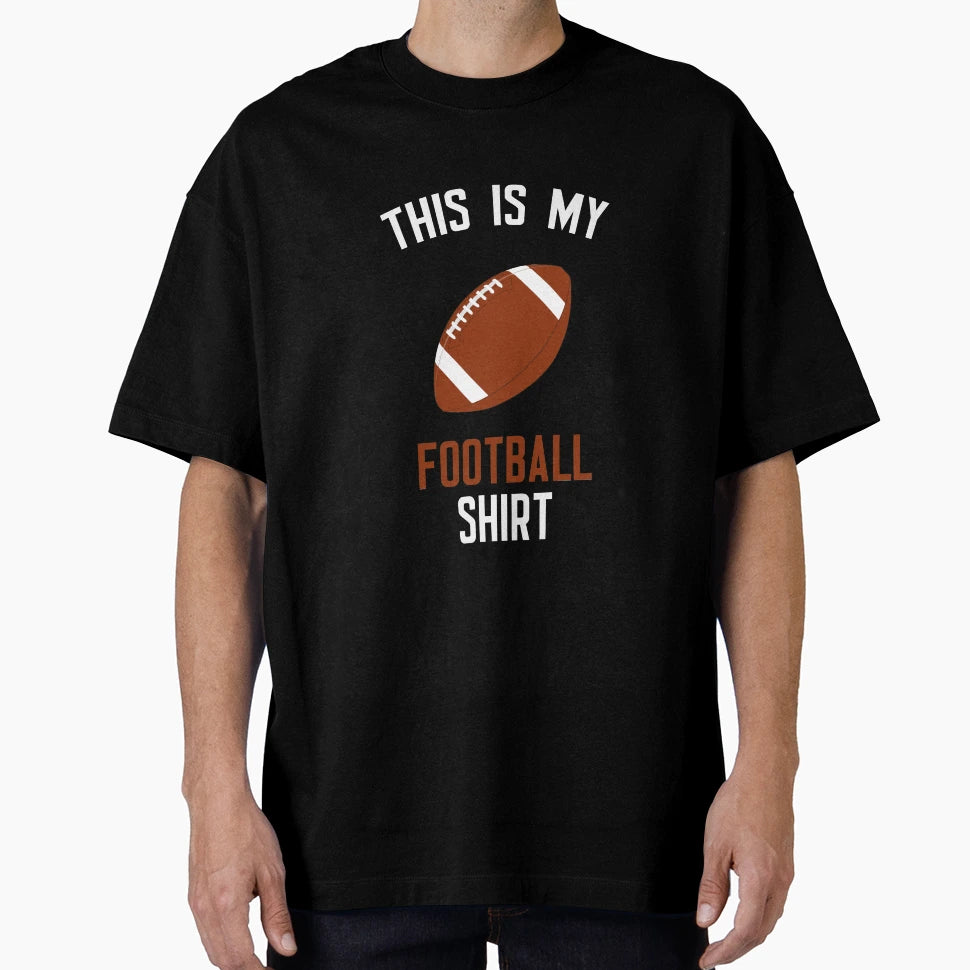 This Is My Football T-Shirt - Streetwear Style for Adults - T-Shirt, Sweatshirt, Hoodie