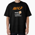 Milf I Love Football T-Shirt - Custom Art Print for Adults - T-Shirt, Sweatshirt, Hoodie