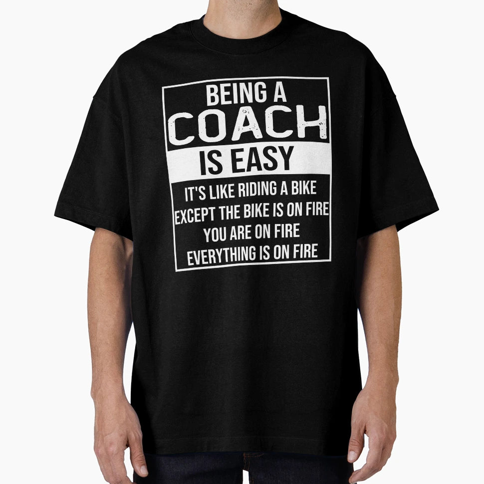 Funny Coach Being Coach Is Easy Coach T-Shirt - Unique Graphic for Adults - T-Shirt, Sweatshirt, Hoodie