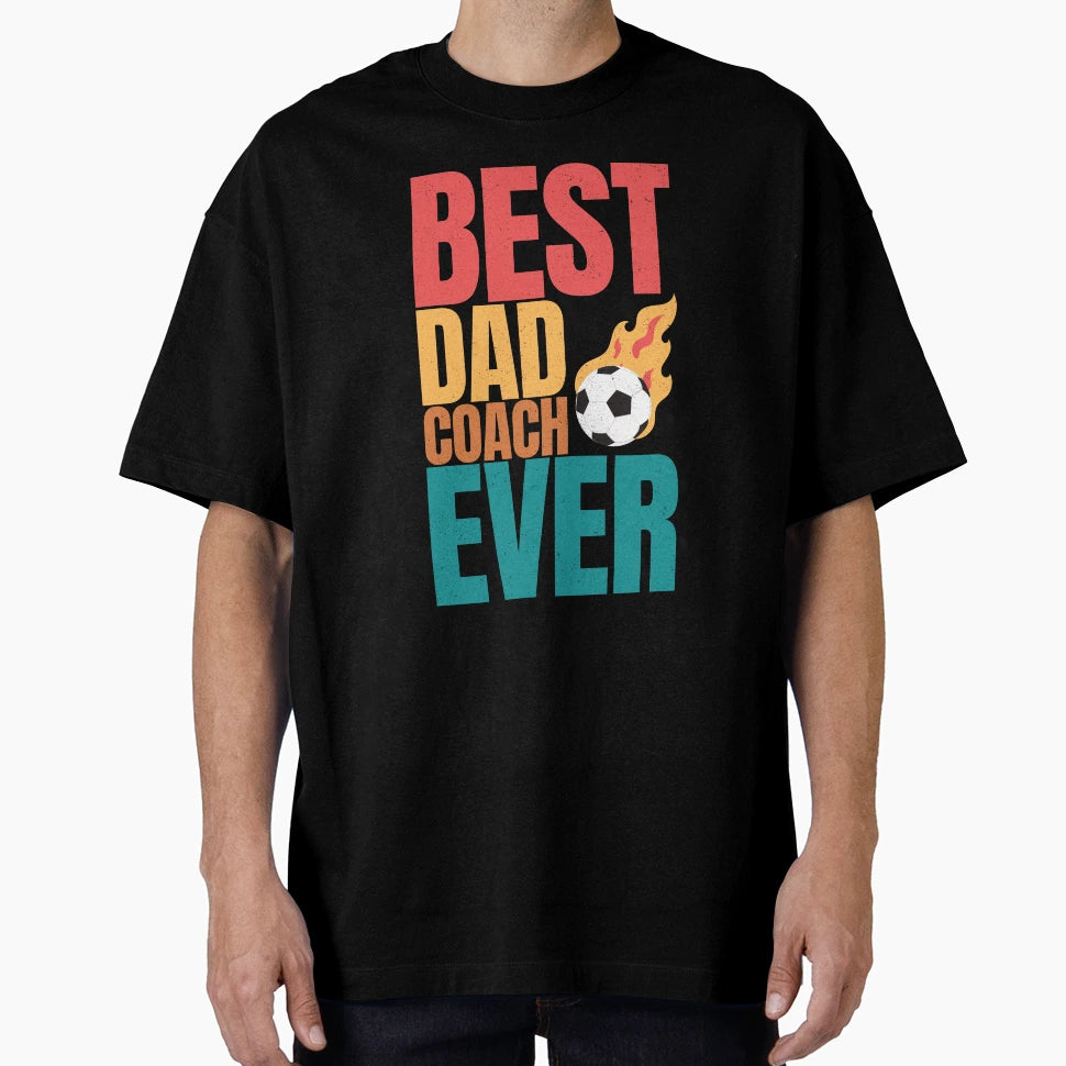 Best Dad Coach Ever Funny Gifts T-Shirt - Casual Everyday Wear Men Women - T-Shirt, Sweatshirt, Hoodie