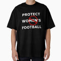 Protect Womens Football T-Shirt - Custom Art Print Men Women - T-Shirt, Sweatshirt, Hoodie