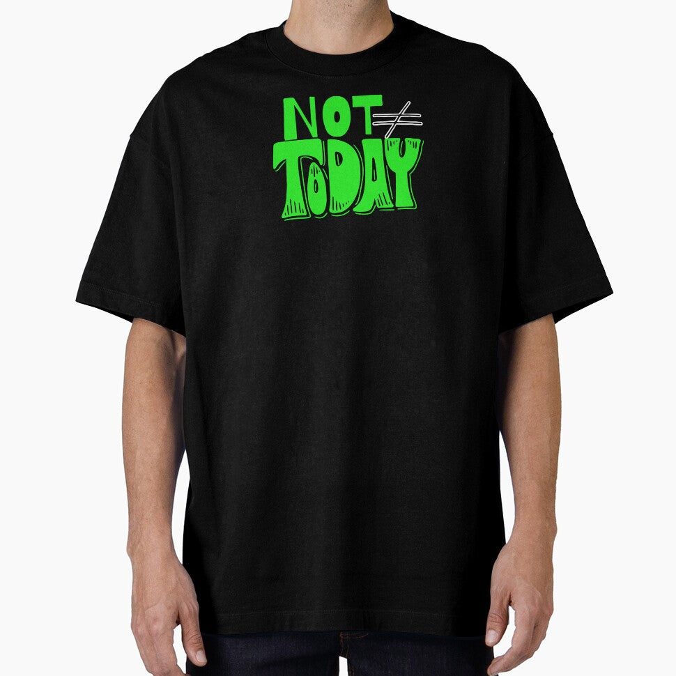 Not Today Bold Attitude Typography by AdicretorDesign - Adult & Kids T-Shirts, Sweatshirts & Hoodies apparel design preview 1