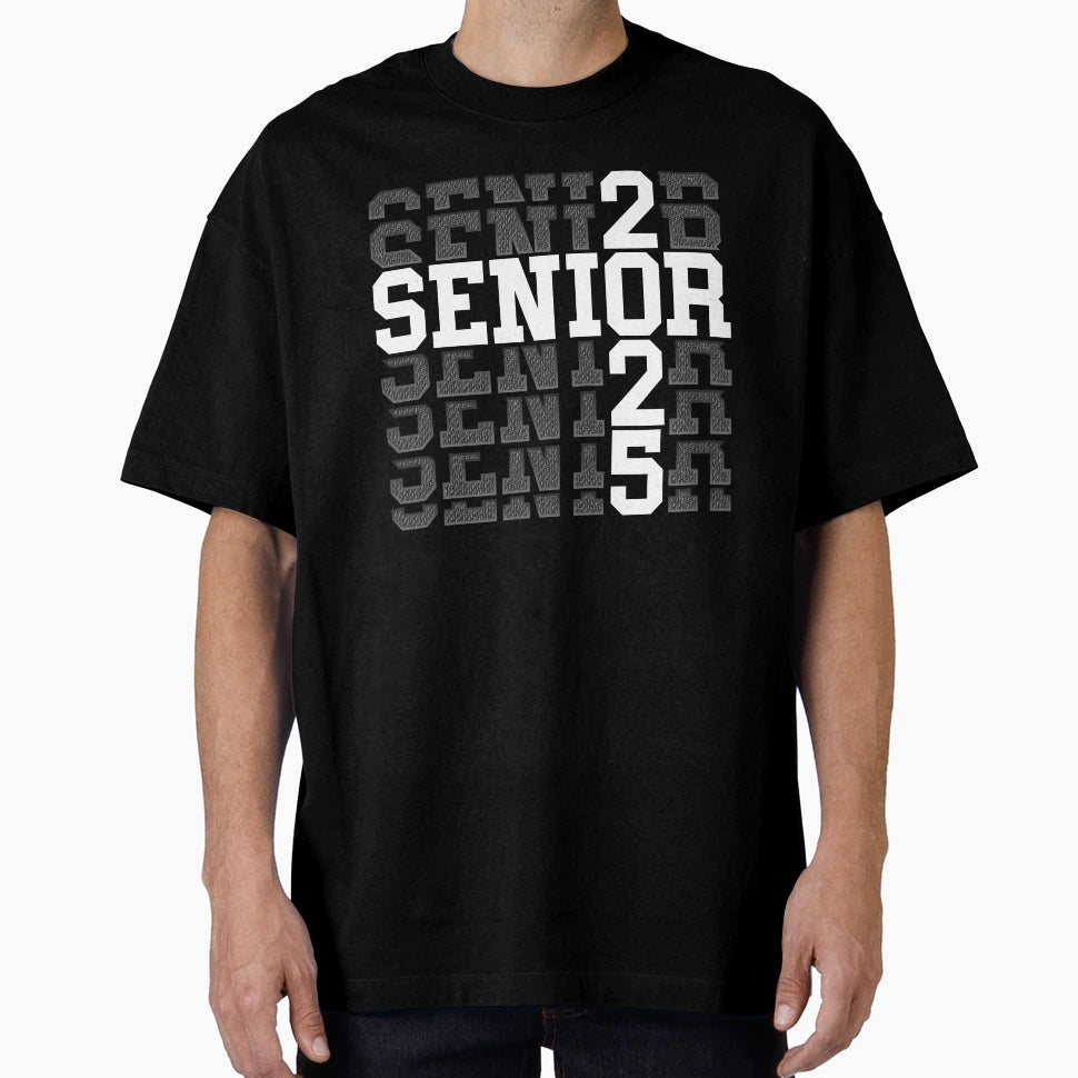 Senior 2025 T-Shirt - Streetwear Style Unisex - T-Shirt, Sweatshirt, Hoodie