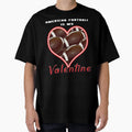 American Football Is My Valentine T-Shirt - Graphic Print Men Women - T-Shirt, Sweatshirt, Hoodie