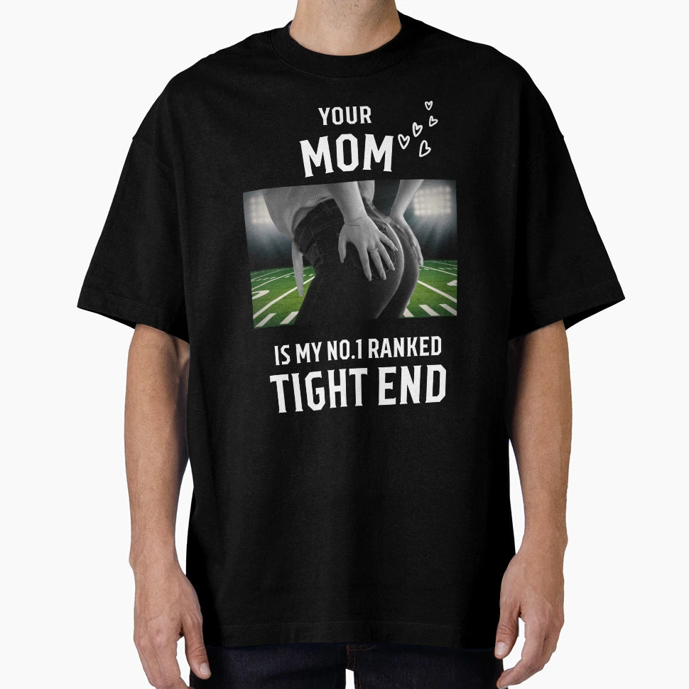 Funny Fantasy Football Your Mom Is My T-Shirt - Novelty Apparel for Adults - T-Shirt, Sweatshirt, Hoodie