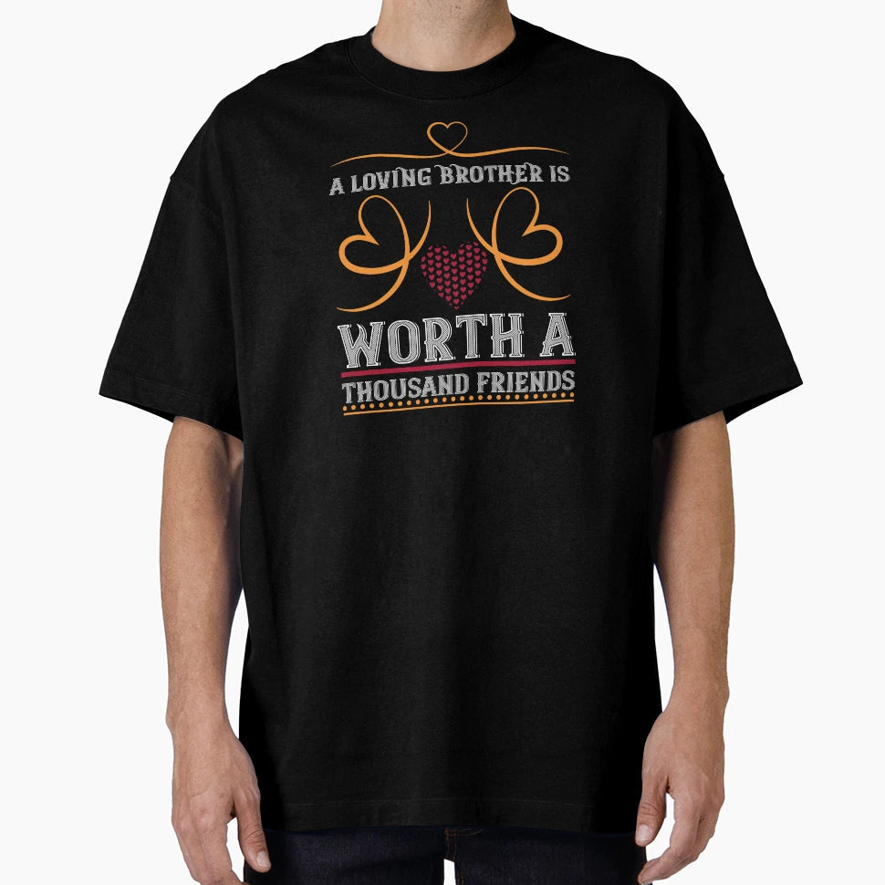 Loving Brother Worth Thousand T-Shirt - Casual Everyday Wear Men Women - T-Shirt, Sweatshirt, Hoodie